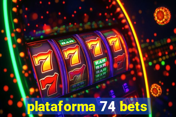 plataforma 74 bets